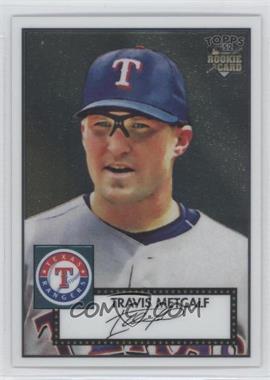 2007 Topps '52 - Chrome #TCRC56 - Travis Metcalf /1952