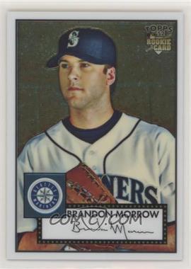 2007 Topps '52 - Chrome #TCRC67 - Brandon Morrow /1952