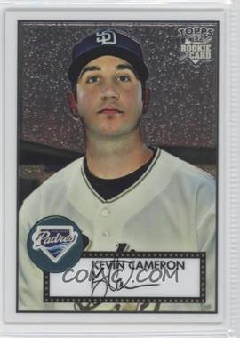 2007 Topps '52 - Chrome #TCRC85 - Kevin Cameron /1952