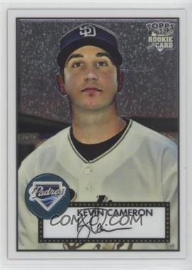 2007 Topps '52 - Chrome #TCRC85 - Kevin Cameron /1952