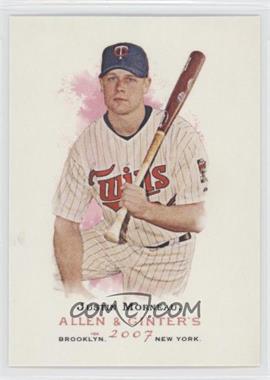 2007 Topps Allen & Ginter's - [Base] #61 - Justin Morneau