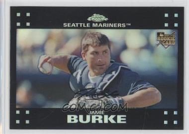 2007 Topps Chrome - [Base] - Refractor #290 - Jamie Burke