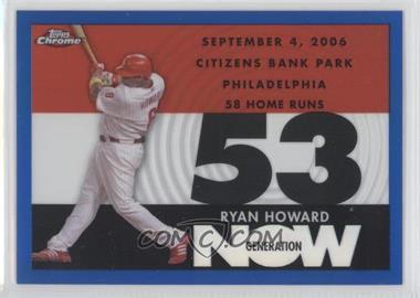 2007 Topps Chrome - Generation Now - Blue Refractor #GN203 - Ryan Howard /100