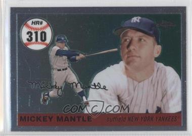 2007 Topps Chrome - Mickey Mantle Home Run History #MHR310 - Mickey Mantle