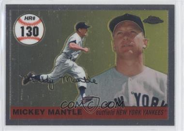 2007 Topps Chrome - Mickey Mantle Home Run History #MHRR130 - Mickey Mantle