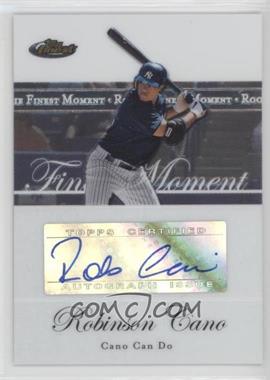 2007 Topps Finest - Rookie Finest Moments - Autographs #RFMA-RC - Robinson Cano