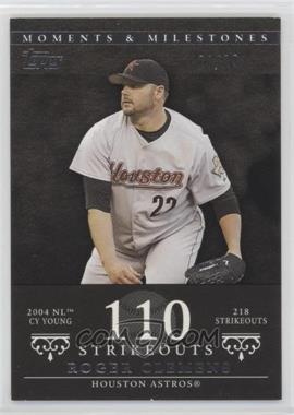2007 Topps Moments & Milestones - [Base] - Black #162-110 - Roger Clemens (2004 NL Cy Young - 218 Strikeouts) /29