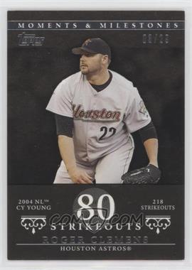 2007 Topps Moments & Milestones - [Base] - Black #162-80 - Roger Clemens (2004 NL Cy Young - 218 Strikeouts) /29
