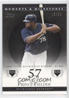 Prince Fielder (2006 Topps Rookie Cup Winner - 81 RBI) #/29