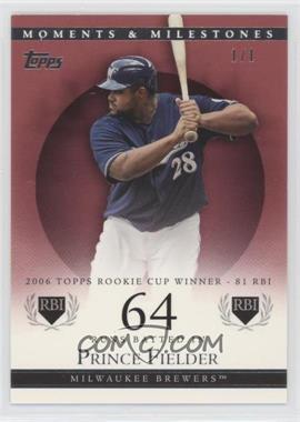 2007 Topps Moments & Milestones - [Base] - Red #59-64 - Prince Fielder (2006 Topps Rookie Cup Winner - 81 RBI) /1