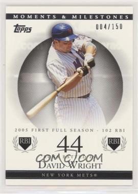 2007 Topps Moments & Milestones - [Base] #100-44 - David Wright (2005 First Full Season - 102 RBI) /150 [Noted]