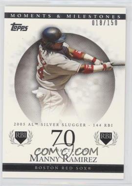 2007 Topps Moments & Milestones - [Base] #135-70 - Manny Ramirez (2005 AL Silver Slugger - 144 RBI) /150