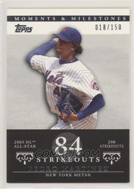 2007 Topps Moments & Milestones - [Base] #142-84 - Pedro Martinez (2005 NL All-Star - 208 Strikeouts) /150