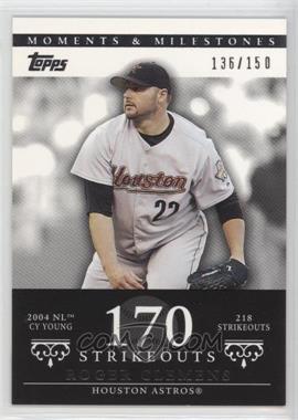2007 Topps Moments & Milestones - [Base] #162-170 - Roger Clemens (2004 NL Cy Young - 218 Strikeouts) /150