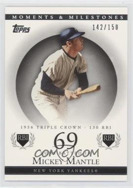 2007 Topps Moments & Milestones - [Base] #164-69 - Mickey Mantle (1956 Triple Crown - 130 RBI) /150