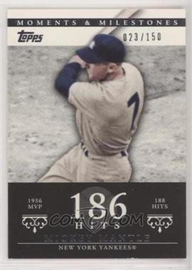 2007 Topps Moments & Milestones - [Base] #165-186 - Mickey Mantle (1956 AL MVP - 188 Hits) /150