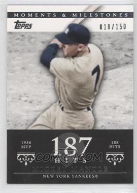 2007 Topps Moments & Milestones - [Base] #165-187 - Mickey Mantle (1956 AL MVP - 188 Hits) /150