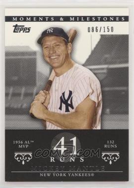 2007 Topps Moments & Milestones - [Base] #166-41 - Mickey Mantle (1956 AL MVP - 132 Runs) /150