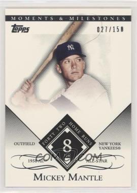 2007 Topps Moments & Milestones - [Base] #167-8 - Mickey Mantle (1958 All-Star - 42 Home Runs) /150