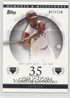 Vladimir Guerrero (2004 AL MVP - 126 RBI) #/150