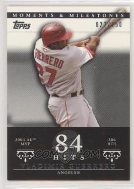 2007 Topps Moments & Milestones - [Base] #41-84 - Vladimir Guerrero (2004 AL MVP - 206 Hits) /150