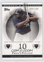 Prince Fielder (2006 Topps Rookie Cup Winner - 81 RBI) #/150