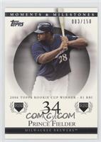 Prince Fielder (2006 Topps Rookie Cup Winner - 81 RBI) #/150