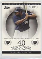 Prince Fielder (2006 Topps Rookie Cup Winner - 81 RBI) #/150