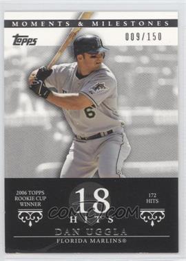 2007 Topps Moments & Milestones - [Base] #62-18 - Dan Uggla (2006 Topps Rookie Cup Winner - 172 Hits) /150