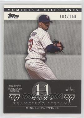 2007 Topps Moments & Milestones - [Base] #65-11 - Francisco Liriano (2006 Topps Rookie Cup Winner - 12 Wins) /150