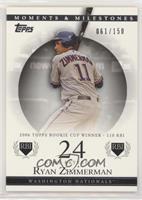 Ryan Zimmerman (2006 Topps Rookie Cup Winner - 110 RBI) #/150