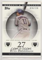 Ryan Zimmerman (2006 Topps Rookie Cup Winner - 110 RBI) #/150