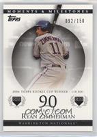 Ryan Zimmerman (2006 Topps Rookie Cup Winner - 110 RBI) #/150