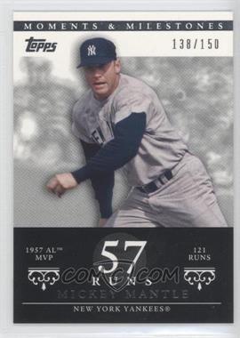 2007 Topps Moments & Milestones - [Base] #76-57 - Mickey Mantle (1957 AL MVP - 121 Runs) /150