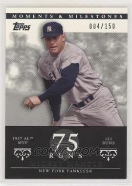 2007 Topps Moments & Milestones - [Base] #76-75 - Mickey Mantle (1957 AL MVP - 121 Runs) /150