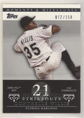 2007 Topps Moments & Milestones - [Base] #85-21 - Dontrelle Willis (2003 NL ROY - 142 Strikeouts) /150