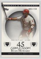 Ryan Howard (2005 NL ROY - 63 RBI) #/150