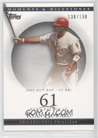 Ryan Howard (2005 NL ROY - 63 RBI) #/150