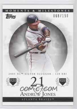 2007 Topps Moments & Milestones - [Base] #94-21 - Andruw Jones (2005 NL Silver Slugger - 128 RBI) /150