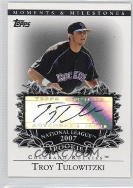 2007 Topps Moments & Milestones - Rookie Autographs #RA-TT - Troy Tulowitzki