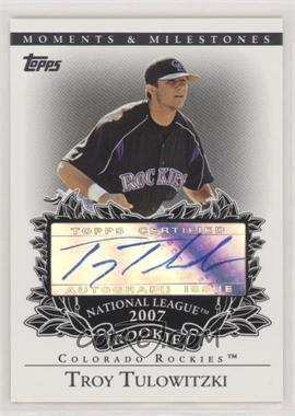 2007 Topps Moments & Milestones - Rookie Autographs #RA-TT - Troy Tulowitzki