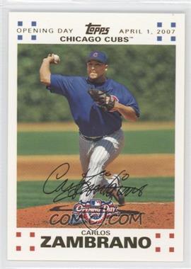 2007 Topps Opening Day - [Base] - Gold #137 - Carlos Zambrano /2007