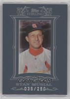 Stan Musial #/250