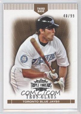 2007 Topps Triple Threads - [Base] - Gold #24 - Troy Glaus /99