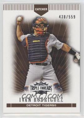 2007 Topps Triple Threads - [Base] - Sepia #123 - Ivan Rodriguez /559