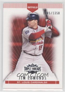 2007 Topps Triple Threads - [Base] #117 - Jim Edmonds /1350