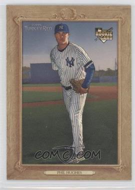 2007 Topps Turkey Red - [Base] #105.2 - Phil Hughes (Ad Back; Glove at Hip)