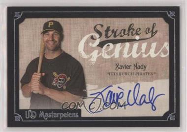 2007 UD Masterpieces - Stroke of Genius #SG-XN - Xavier Nady