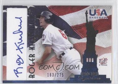 2007 USA Baseball - National Signature - Blue Ink #A-4 - Roger Kieschnick /275
