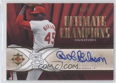 2007 Ultimate Collection - Ultimate Champions Signatures #UCS-BG - Bob Gibson /10